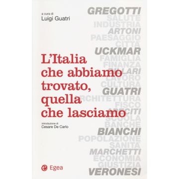 L'Italia che abbiamo trovato, quella che lasciamo