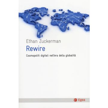 Rewire. Cosmopoliti digitali nell'era della globalità
