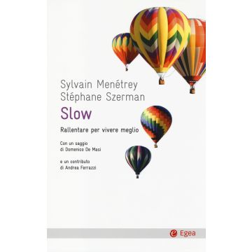 Slow. Rallentare per vivere meglio