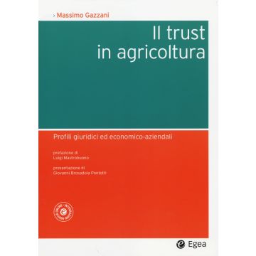 Il trust in agricoltura. Profili giuridici ed economico-aziendali