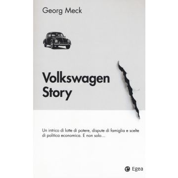 Volkswagen story. Un intrico di lotte di potere, dispute di famiglia e scelte di politica economica. E non solo...