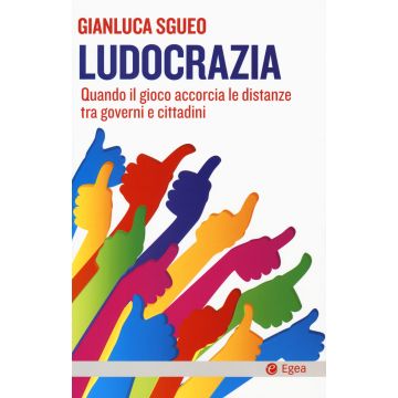 Ludocrazia. Quando il gioco accorcia le distanze tra governo e cittadini