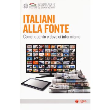 Italiani alla fonte. Come, quanto e dove ci informiamo