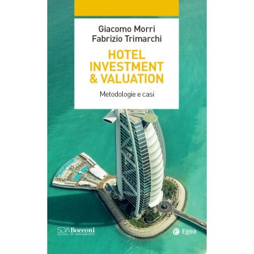 Hotel investment & valuation. Metodologie e casi