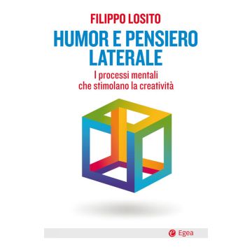 Humor e pensiero laterale. I processi mentali che stimolano la creatività