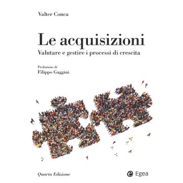 Le acquisizioni. Valutare e gestire i processi di crescita
