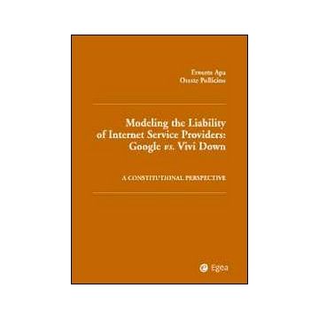 Modelling the liability of internet service providers. Google vs. vivi down. A constitutional perspective