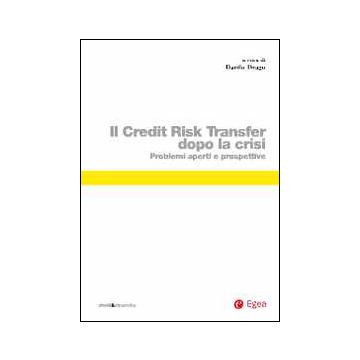 Il credit risk transfer dopo la crisi. Problemi aperti e prospettive