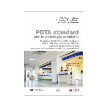 PDTA standard per le patologie croniche - 11 ASL a confronto nella gestione della rete dei servizi sanitari per BPCO, tumore polmonare, Ictus, Scompenso cardiaco e artrite reumatoide