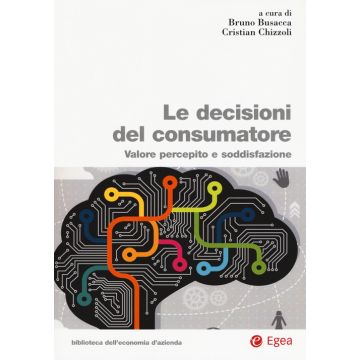 Le decisioni del consumatore. Valore percepito e soddisfazione