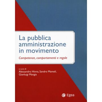 La pubblica amministrazione in movimento. Competenze, comportamenti e regole