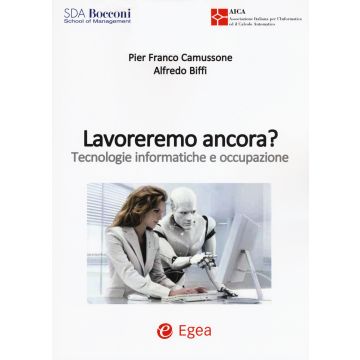 Lavoreremo ancora? Tecnologie informatiche e occupazione