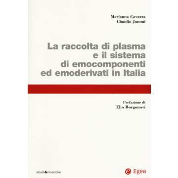 La raccolta di plasma e il sistema di emocomponenti ed emoderivati in Italia