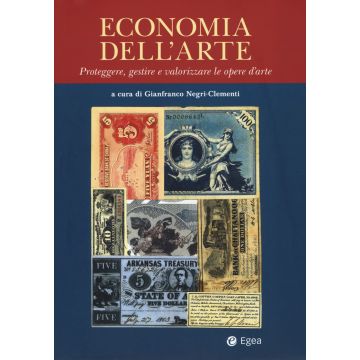 Economia dell'arte. Proteggere, gestire e valorizzare le opere d'arte