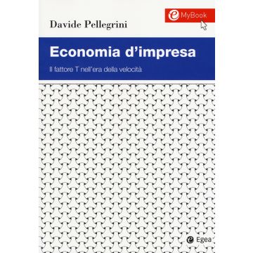 Economia d'impresa. Il fattore T nell'era della velocità