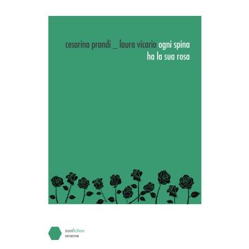 Ogni spina ha la sua rosa