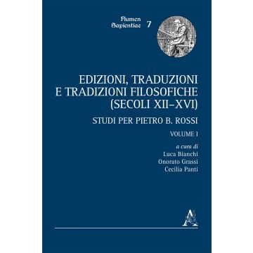 Edizioni, traduzioni e tradizioni filosofiche (secoli XII-XVI). Studi per Pietro B. Rossi