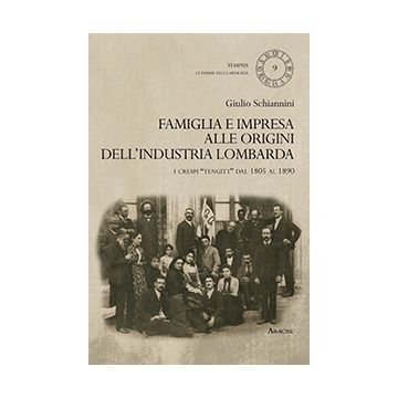 Famiglia e impresa alle origini dell'industria lombarda. I Crespi «Tengitt» dal 1805 al 1890