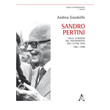 Sandro Pertini. Dalla stagione del pentapartito agli ultimi anni 1981-1990