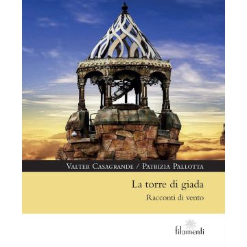 La torre di giada. Racconti di vento