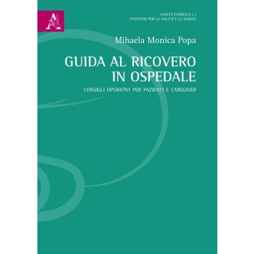 Guida al ricovero in ospedale. Consigli operativi per pazienti e caregiver