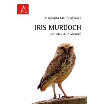 Iris Murdoch. Una ética de la atención