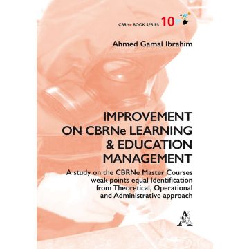 Improvement on CBRNe Learning & Education Management. A study on the CBRNe Master Courses weak points equal Identification from Theoretical, Operational and Administ