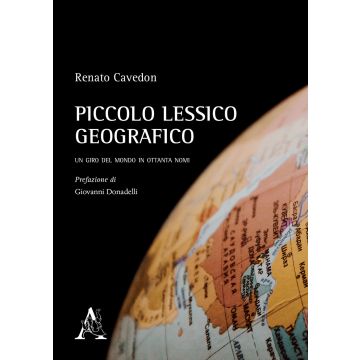 Piccolo lessico geografico. Un giro del mondo in ottanta nomi