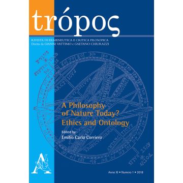 Trópos. Rivista di ermeneutica e critica filosofica (2018). Vol. 1: A philosophy of nature today? Ethics and ontology