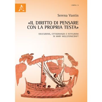 «Il diritto di pensare con la propria testa». Educazione, cittadinanza e istituzioni in Mary Wollstonecraft