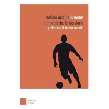 Juventus. La mia storia, la tua storia