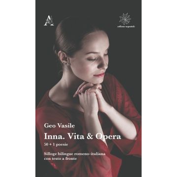 Inna. Vita & opera. 50+1 poesie. Testo romeno a fronte
