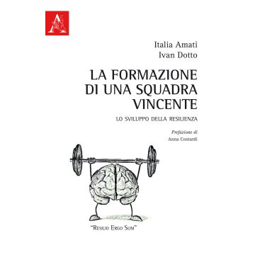 La formazione di una squadra vincente. Lo sviluppo della resilienza