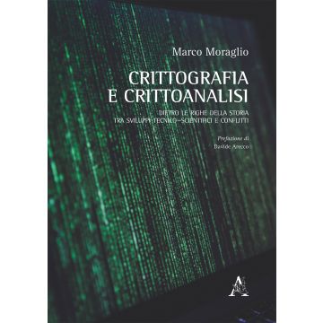 Crittografia e crittoanalisi. Dietro le righe della storia, tra sviluppi tecnico-scientifici e conflitti