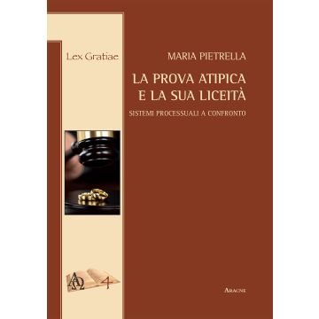 La prova atipica e la sua liceità. Sistemi processuali a confronto