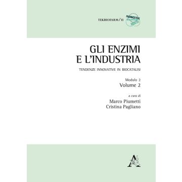 Gli enzimi e l'industria. Tendenze innovative in biocatalisi. Vol. 2/2