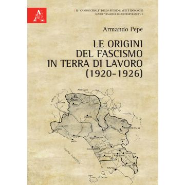 Le origini del fascismo in Terra di Lavoro (1920-1926)