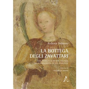 La bottega degli Zavattari. Una famiglia di pittori milanesi tra età viscontea ed età sforzesca