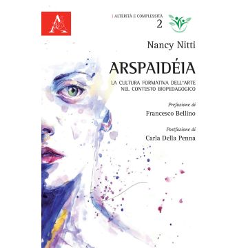 Arspaidéia. La cultura formativa dell'arte nel contesto biopedagogico