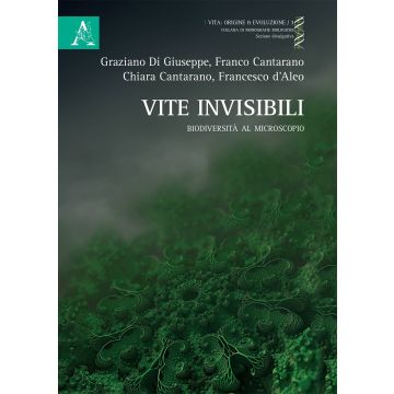 Vite invisibili. Biodiversità al microscopio