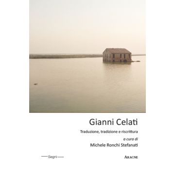 Gianni Celati. Traduzione, tradizione e riscrittura