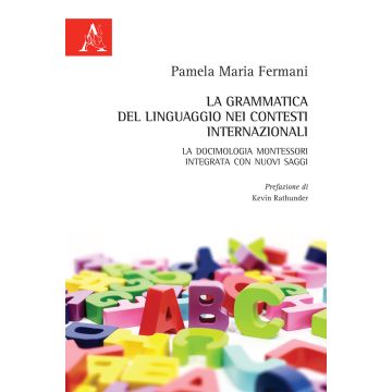 La grammatica del linguaggio nei contesti internazionali. La docimologia Montessori integrata con nuovi saggi