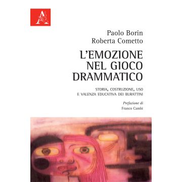 L'emozione nel gioco drammatico. Storia, costruzione, uso e valenza educativa dei burattini