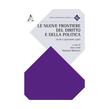 Le nuove frontiere del diritto e della politica. Studi e questioni LGBTI