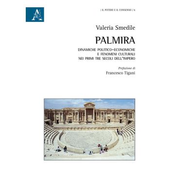 Palmira: dinamiche politico-economiche e fenomeni culturali nei primi tre secoli dell'Impero