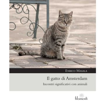 Il gatto di Amsterdam. Incontri significativi con animali