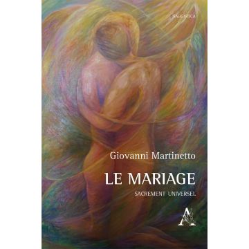 Le mariage. Sacrement universel