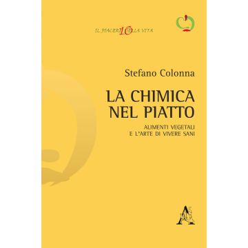 La chimica nel piatto. Alimenti vegetali e l'arte di vivere sani