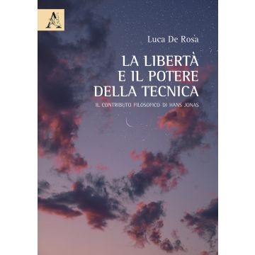 La libertà e il potere della tecnica. Il contributo filosofico di Hans Jonas
