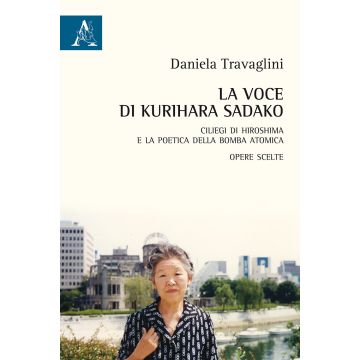 La voce di Kurihara Sadako. Ciliegi di Hiroshima e la poetica della bomba atomica